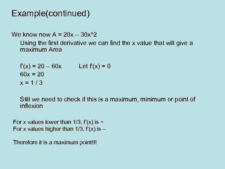 Example(continued) We know A = 20 x – 30 x^2 Using the first derivative