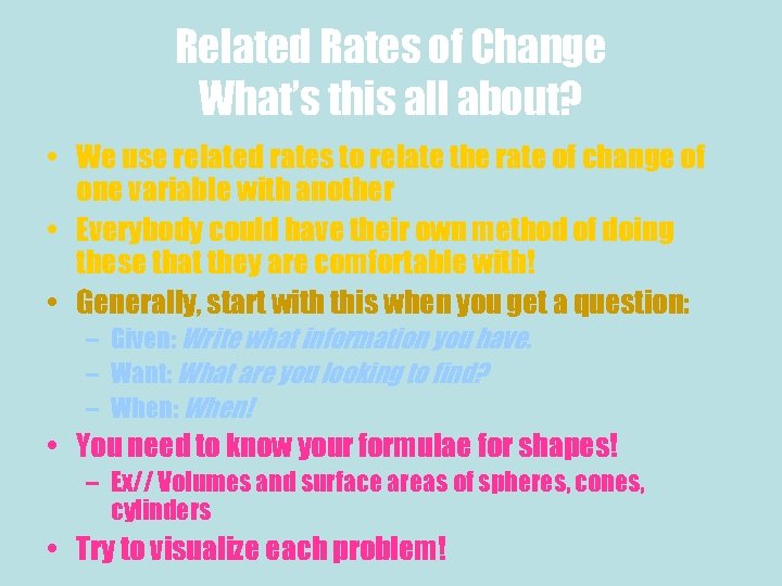 Related Rates of Change What’s this all about? • We use related rates to