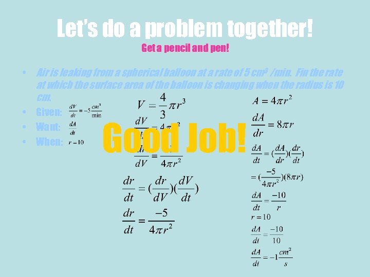 Let’s do a problem together! Get a pencil and pen! • Air is leaking