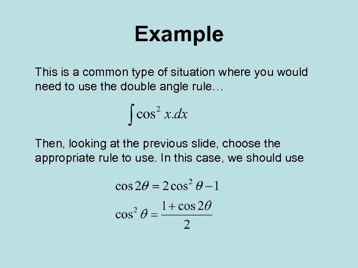 Example This is a common type of situation where you would need to use