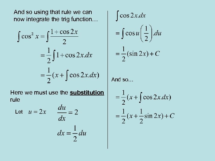 And so using that rule we can now integrate the trig function… And so…