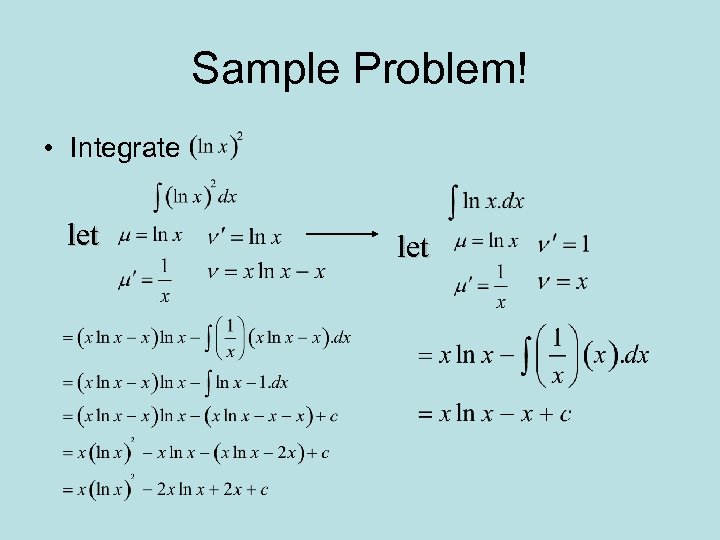 Sample Problem! • Integrate let 