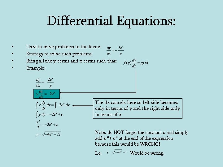 Differential Equations: • • Used to solve problems in the form: Strategy to solve