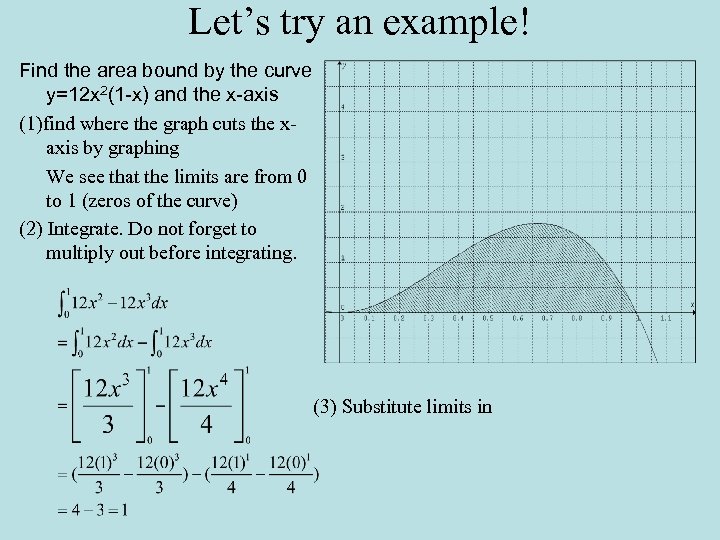 Let’s try an example! Find the area bound by the curve y=12 x 2(1