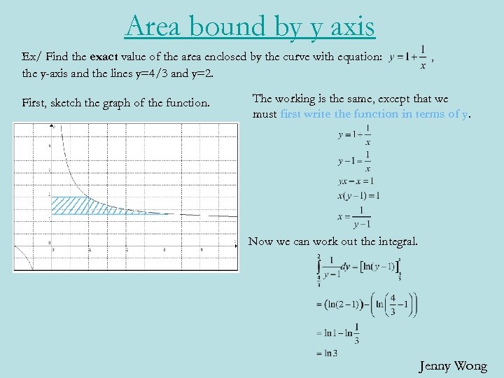 Area bound by y axis Ex/ Find the exact value of the area enclosed