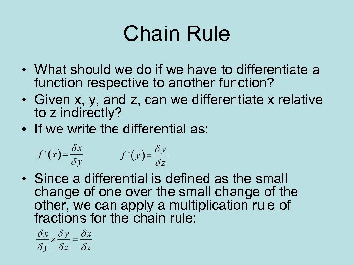 Chain Rule • What should we do if we have to differentiate a function