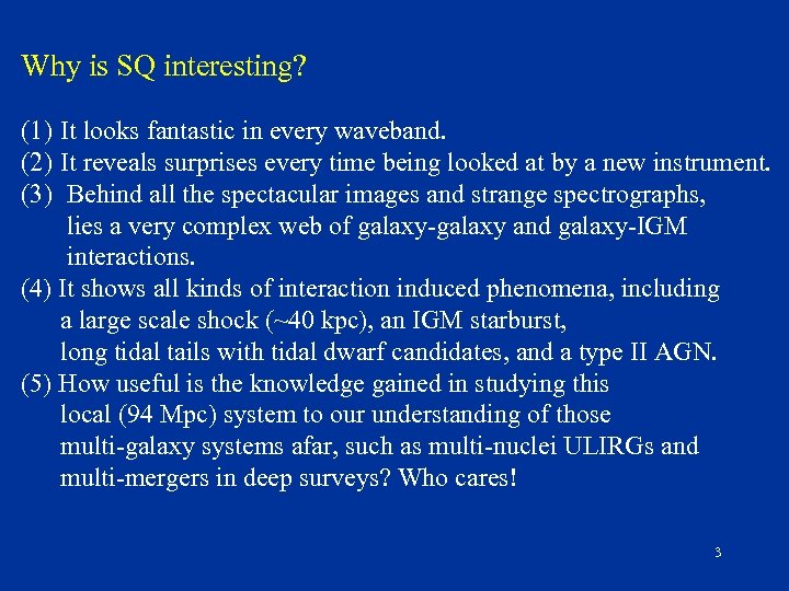 Why is SQ interesting? (1) It looks fantastic in every waveband. (2) It reveals