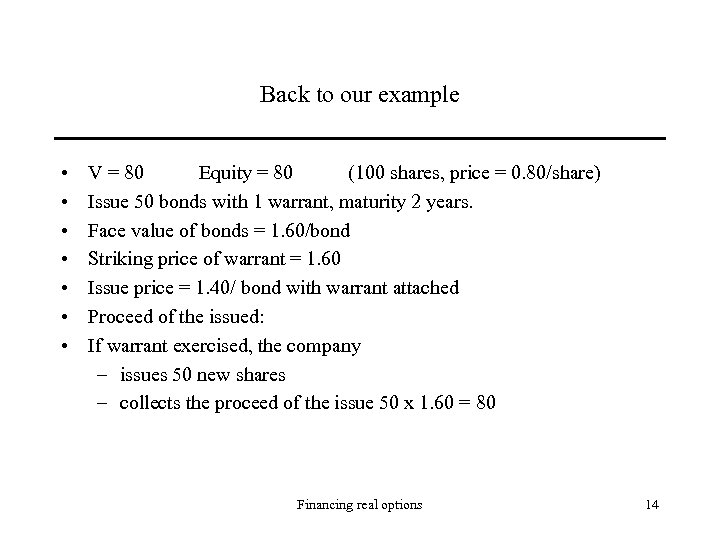 Back to our example • • V = 80 Equity = 80 (100 shares,