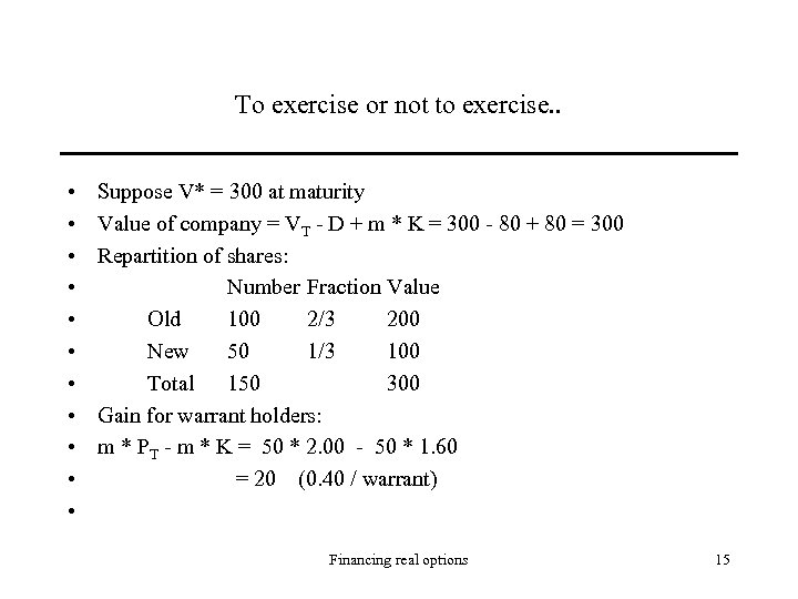 To exercise or not to exercise. . • • • Suppose V* = 300
