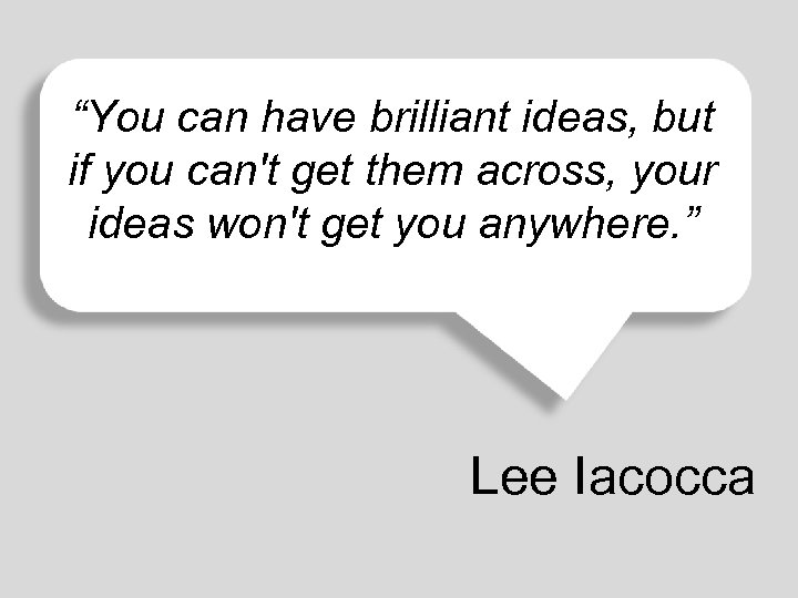 “You can have brilliant ideas, but if you can't get themtime over the last
