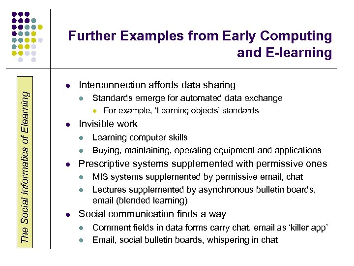 Further Examples from Early Computing and E-learning The Social Informatics of Elearning l Interconnection