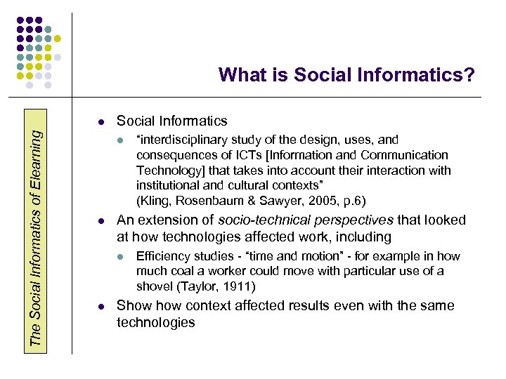 What is Social Informatics? The Social Informatics of Elearning l Social Informatics l l