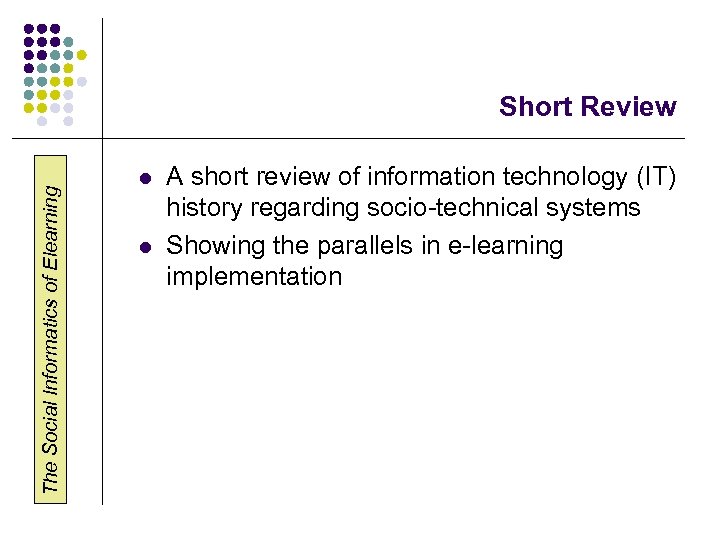 The Social Informatics of Elearning Short Review l l A short review of information