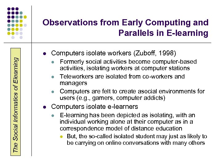 Observations from Early Computing and Parallels in E-learning The Social Informatics of Elearning l