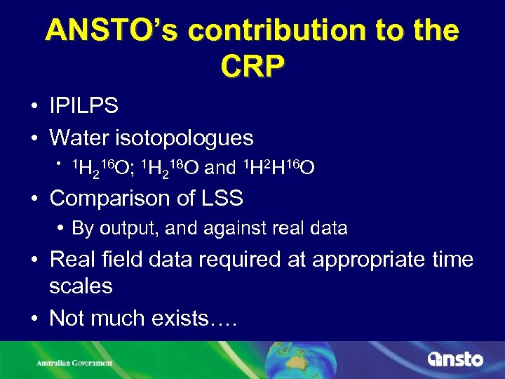ANSTO’s contribution to the CRP • IPILPS • Water isotopologues 1 H 16 O;