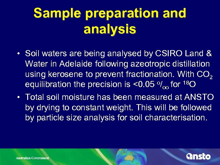 Sample preparation and analysis • Soil waters are being analysed by CSIRO Land &