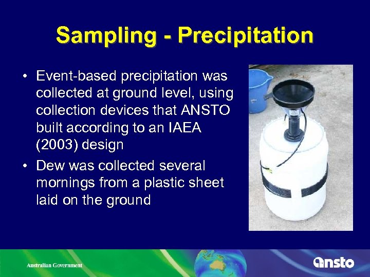 Sampling - Precipitation • Event-based precipitation was collected at ground level, using collection devices