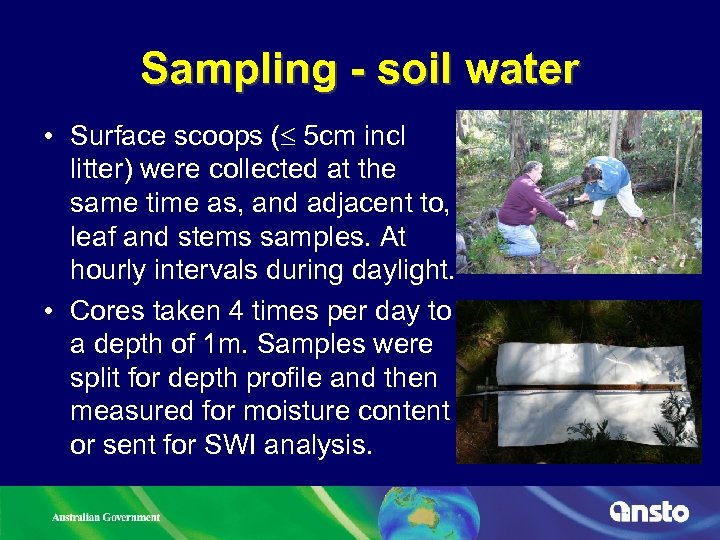 Sampling - soil water • Surface scoops ( 5 cm incl litter) were collected