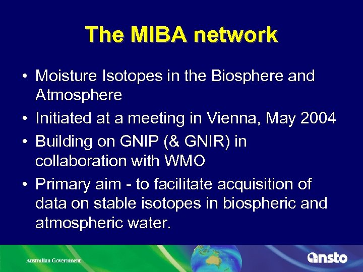 The MIBA network • Moisture Isotopes in the Biosphere and Atmosphere • Initiated at