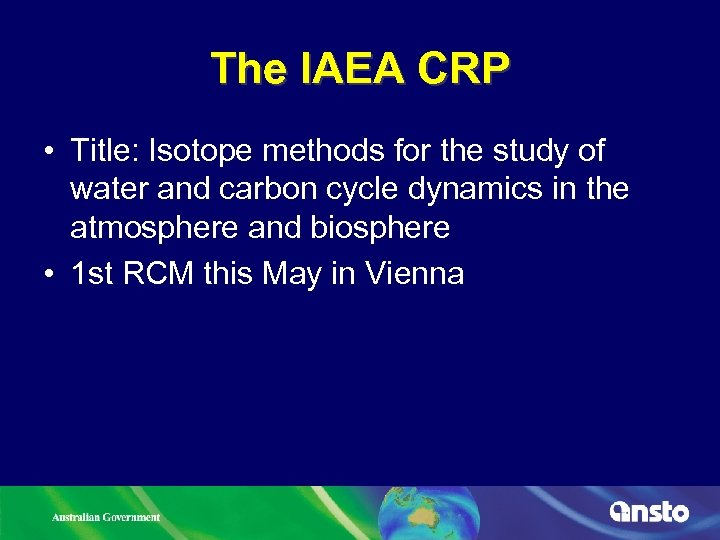 The IAEA CRP • Title: Isotope methods for the study of water and carbon
