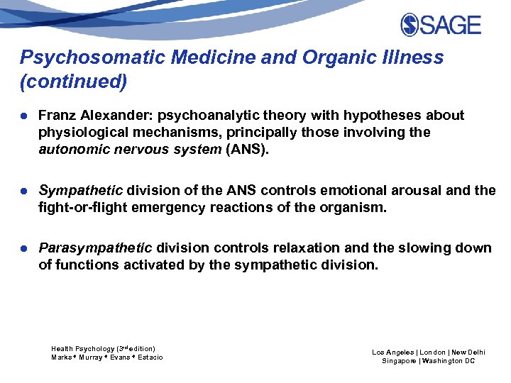 Psychosomatic Medicine and Organic Illness (continued) ● Franz Alexander: psychoanalytic theory with hypotheses about
