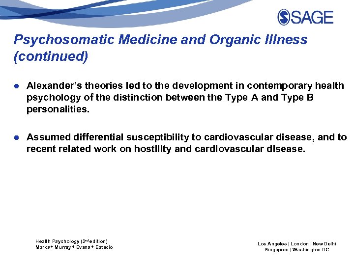 Psychosomatic Medicine and Organic Illness (continued) ● Alexander’s theories led to the development in