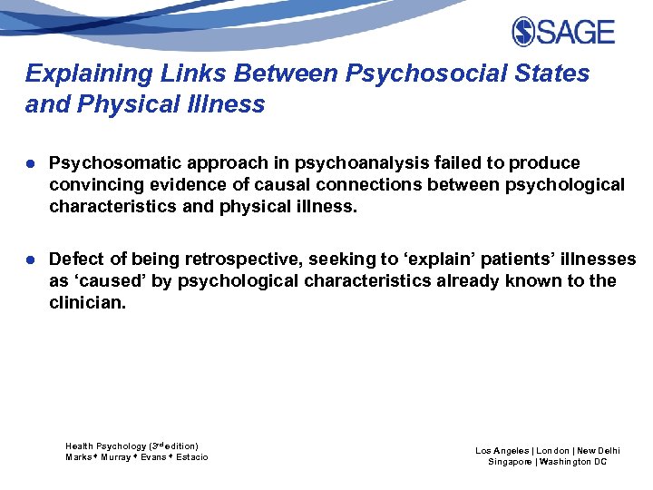 Explaining Links Between Psychosocial States and Physical Illness ● Psychosomatic approach in psychoanalysis failed