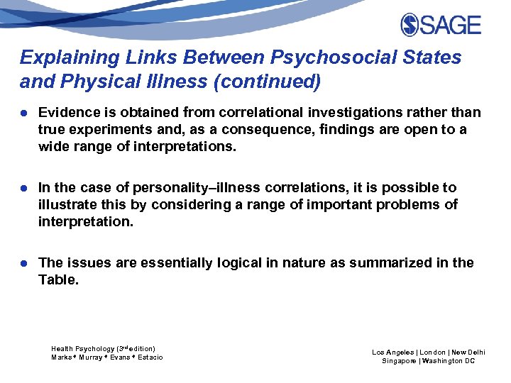 Explaining Links Between Psychosocial States and Physical Illness (continued) ● Evidence is obtained from