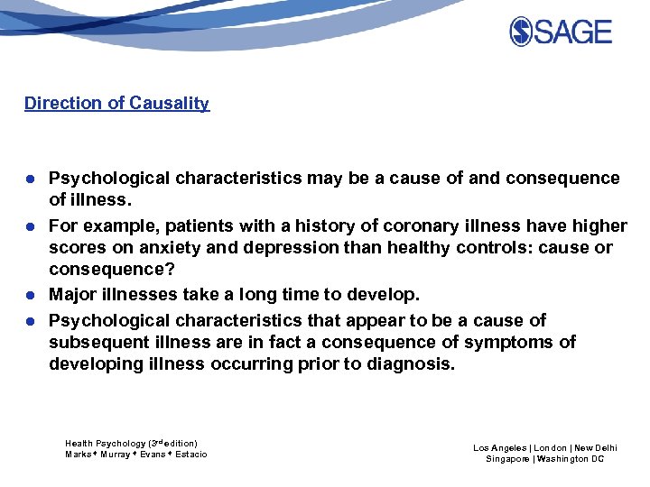 Direction of Causality ● Psychological characteristics may be a cause of and consequence of