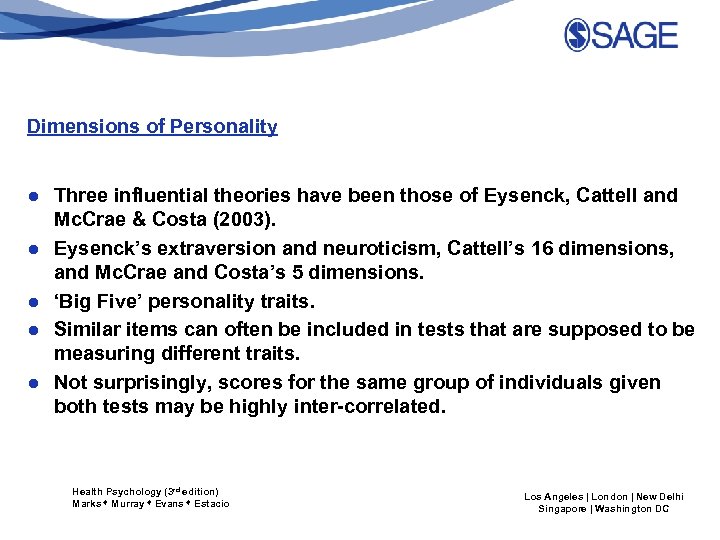 Dimensions of Personality ● Three influential theories have been those of Eysenck, Cattell and