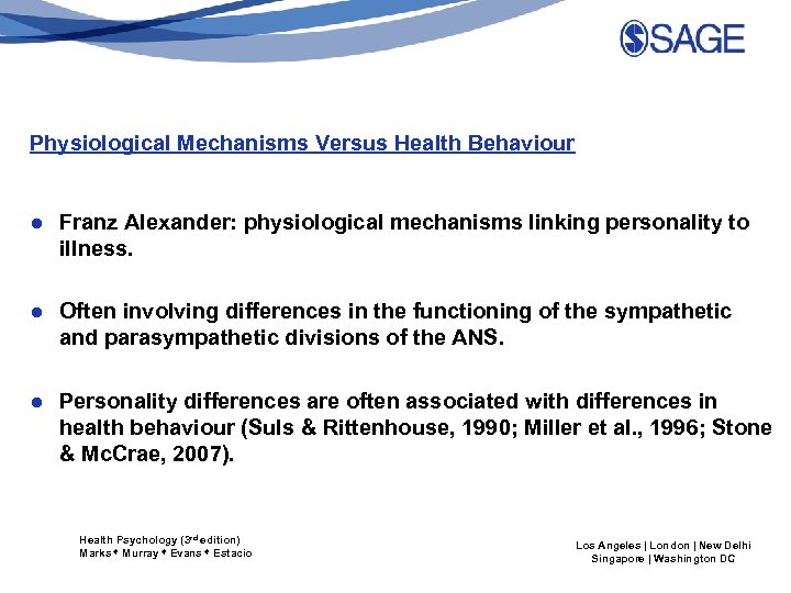 Physiological Mechanisms Versus Health Behaviour ● Franz Alexander: physiological mechanisms linking personality to illness.