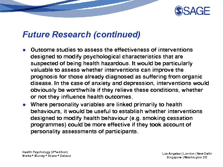 Future Research (continued) ● Outcome studies to assess the effectiveness of interventions designed to