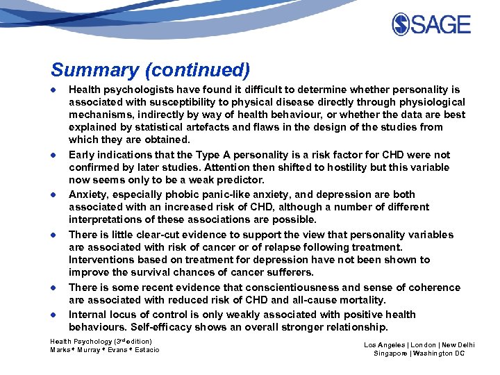 Summary (continued) ● ● ● Health psychologists have found it difficult to determine whether