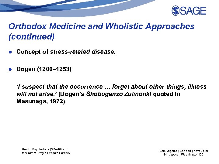 Orthodox Medicine and Wholistic Approaches (continued) ● Concept of stress-related disease. ● Dogen (1200–