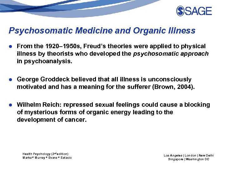 Psychosomatic Medicine and Organic Illness ● From the 1920– 1950 s, Freud’s theories were