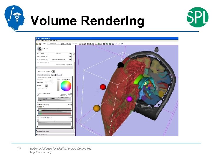 Volume Rendering 26 National Alliance for Medical Image Computing http: //na-mic. org 