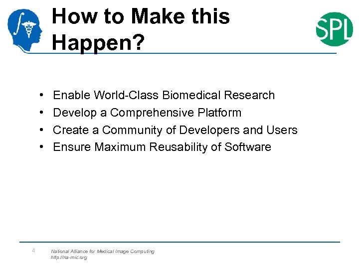 How to Make this Happen? • • 4 Enable World-Class Biomedical Research Develop a