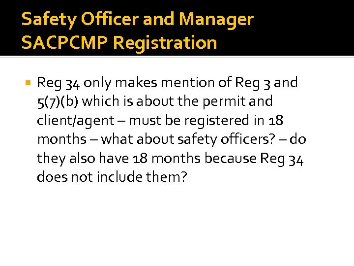 Safety Officer and Manager SACPCMP Registration Reg 34 only makes mention of Reg 3