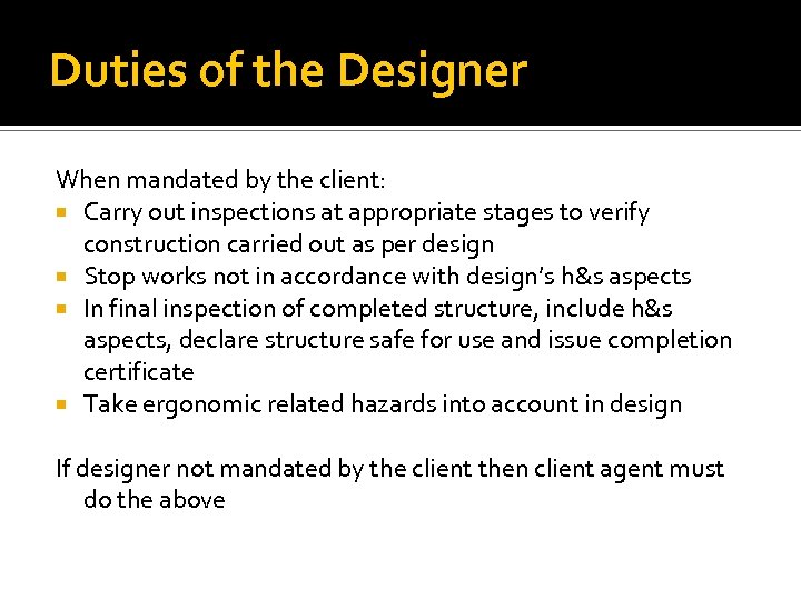 Duties of the Designer When mandated by the client: Carry out inspections at appropriate