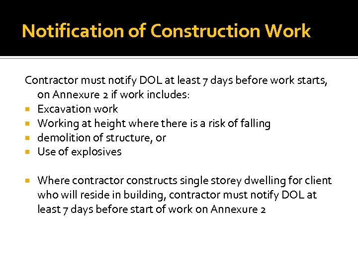 Notification of Construction Work Contractor must notify DOL at least 7 days before work