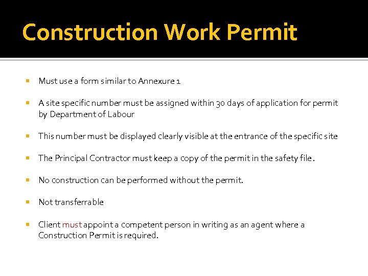 Construction Work Permit Must use a form similar to Annexure 1 A site specific