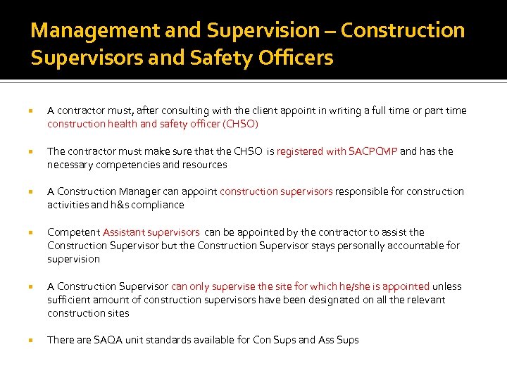 Management and Supervision – Construction Supervisors and Safety Officers A contractor must, after consulting