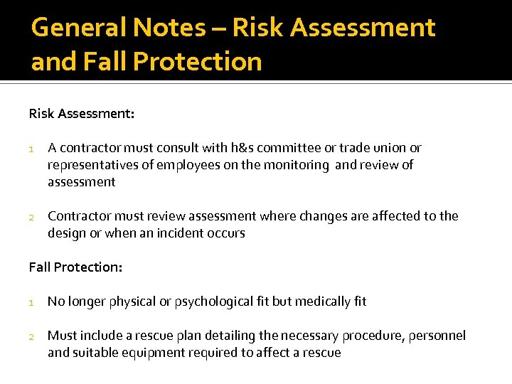 General Notes – Risk Assessment and Fall Protection Risk Assessment: 1 A contractor must