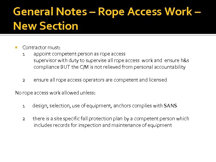 General Notes – Rope Access Work – New Section Contractor must: 1 appoint competent