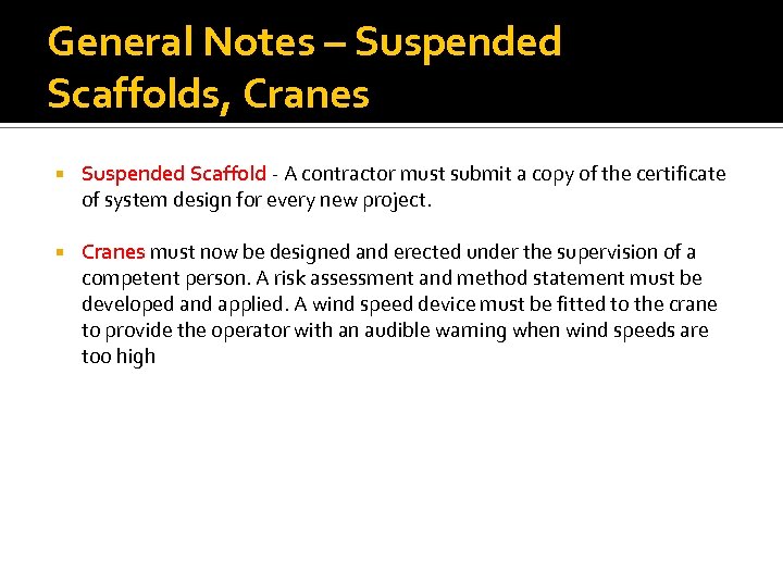 General Notes – Suspended Scaffolds, Cranes Suspended Scaffold - A contractor must submit a