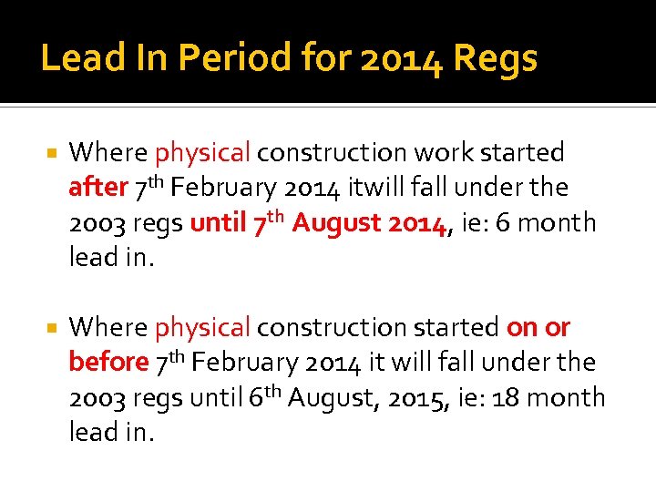 Lead In Period for 2014 Regs Where physical construction work started after 7 th