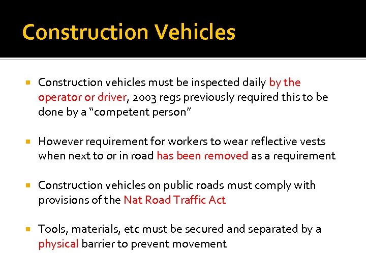 Construction Vehicles Construction vehicles must be inspected daily by the operator or driver, 2003