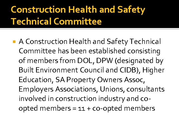 Construction Health and Safety Technical Committee A Construction Health and Safety Technical Committee has