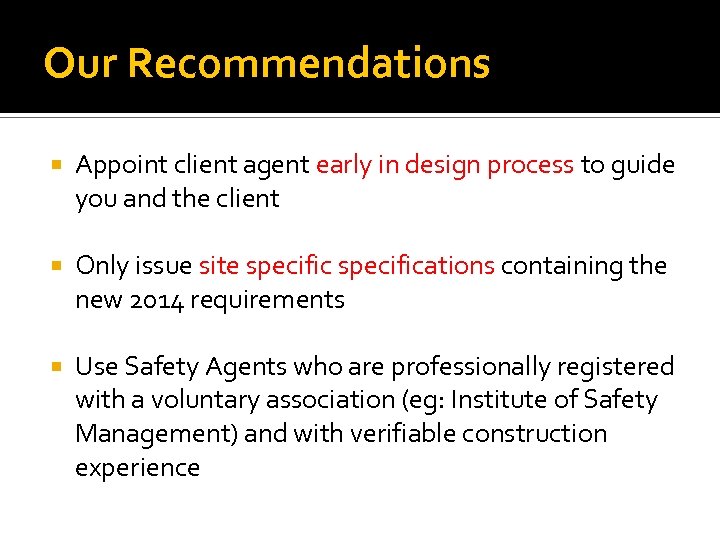 Our Recommendations Appoint client agent early in design process to guide you and the