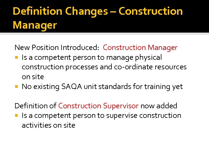 Definition Changes – Construction Manager New Position Introduced: Construction Manager Is a competent person
